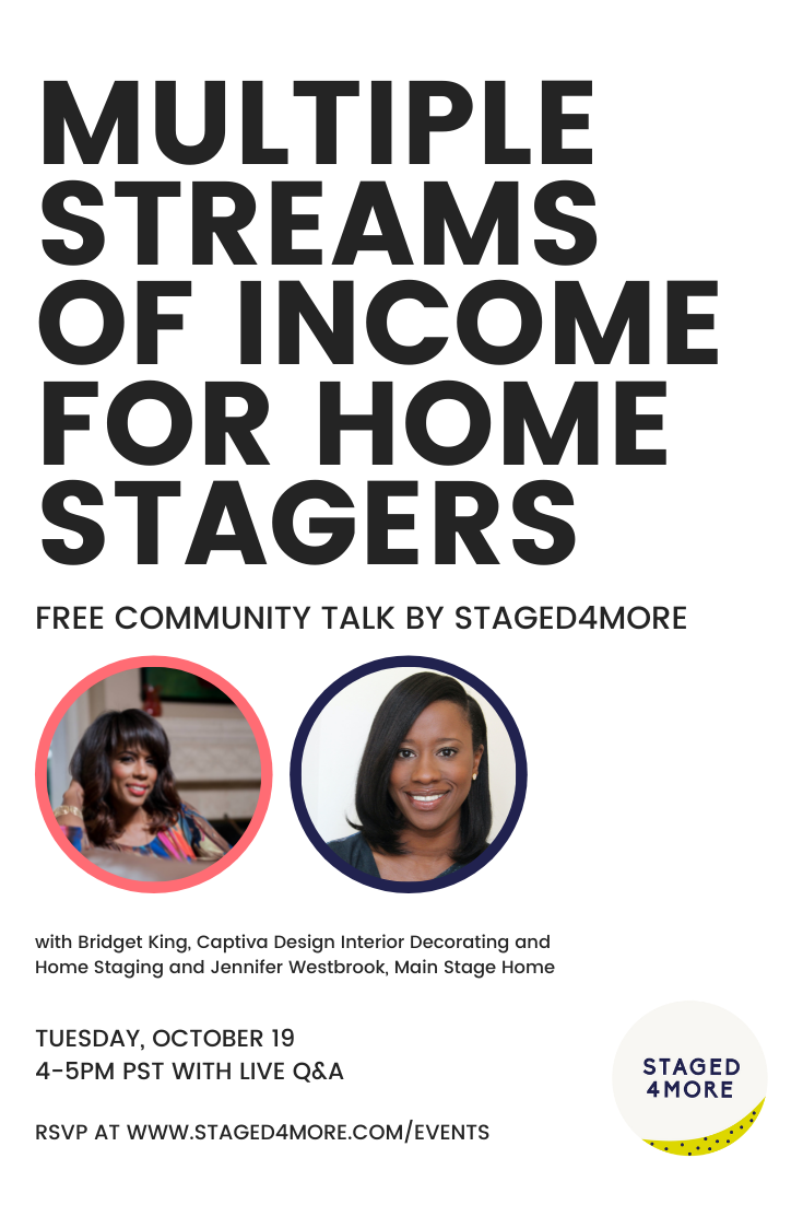 Free Community Talk by Staged4more. Creating Multiple Streams of Income for Home Stagers.png