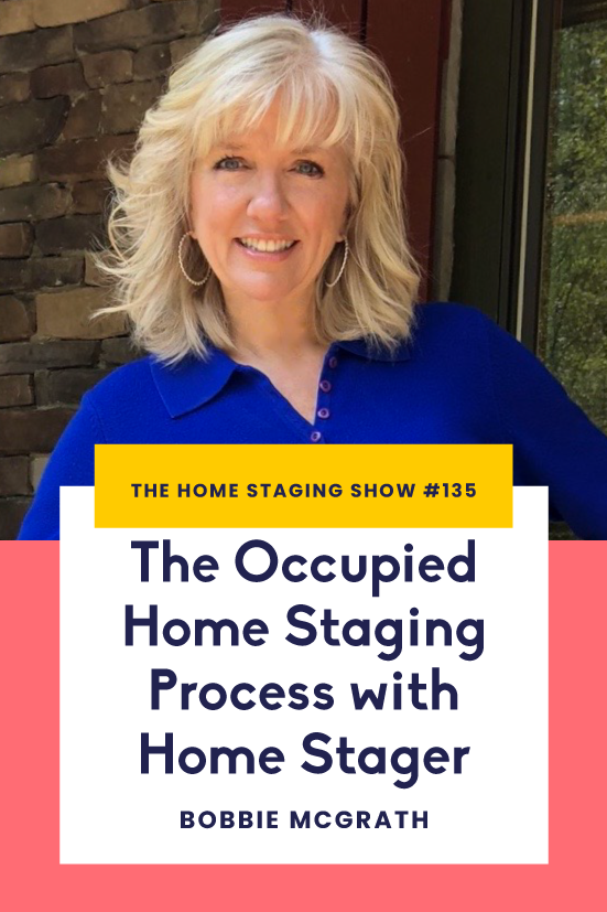 The Occupied Home Staging Process with Bobbie McGrath