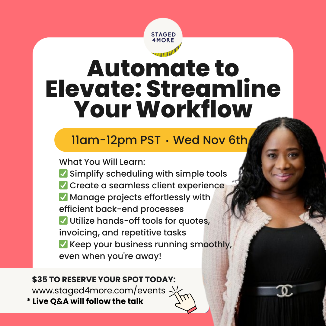 Automate to Elevate Streamlining Your Staging Business Workflow to Save Time and Boost Profits with Joké Durojaiye. Talk by Staged4more School of Home Staging